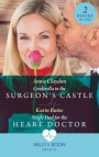 Cinderella In The Surgeon's Castle / Single Dad For The Heart Doctor: Cinderella in the Surgeon's Castle / Single Dad for the Heart Doctor (Mills & Boon Medical)