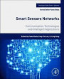 Smart Sensors Networks: Communication Technologies and Intelligent Applications (Intelligent Data-Centric Systems: Sensor Collected Intelligence)