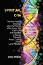 Spiritual DNA: The Most Powerful Knowledge About the Potential of the Human Soul and Spirituality Ever described by Science, Philosop