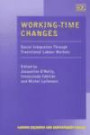 Working-time Changes: Social Integration Through Transitional Labour Markets (Labour Markets & Employment Policy S.)