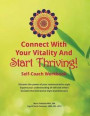 Connect With Your Vitality And Start Thriving! Self-coach Workbook: Discover the power of your communication style