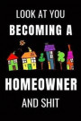 Look At You Becoming a Homeowner and Shit: Funny Housewarming Gifts New Home Owner Journal