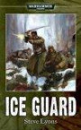Ice Guard (Warhammer 40, 000 Novels: Imperial Guard)