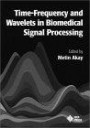 Time Frequency and Wavelets in Biomedical Signal Processing (IEEE Press Series on Biomedical Engineering)