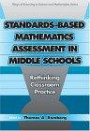 Standards-Based Mathematics Assessment in Middle School: Rethinking Classroom Practice (Ways of Knowing in Science and Mathematics (Paper))