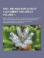 The Life and Exploits of Alexander the Great; Being a Series of Ethiopic Texts Edited from Manuscripts in the British Museum and the Bibliotheque Nati