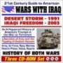 21st Century Guide to American Wars with Iraq ¿ Desert Storm and Iraqi Freedom 2003 ¿ History of Both Wars, Liberation of Iraq and the Toppling of Saddam Hussein (Three CD-ROM Superset)