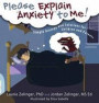 Please Explain Anxiety to Me!