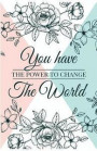 You Have Power to Change the World: Inspirational Quotes Journal Notebook, Dot Grid Composition Book Diary (110 Pages, 5.5x8.5): Handy Size Blank Note