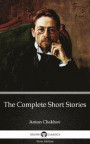 Complete Short Stories by Anton Chekhov (Illustrated)