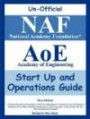 Unofficial National Academy Foundation* (NAF) Academy of Engineering (AoE) Start Up and Operations Guide, First Edition