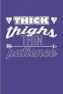 Thick Thighs Thin Patience: Fat People Jokes Journal For Weight Loss Programes, Anti Diet, Meals Plan & Body Loving Fans - 6x9 - 100 Blank Lined P