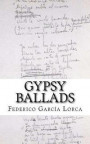 Gypsy Ballads: A New Translation of the Romancero Gitano by Federico Garcia Lorca