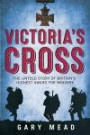The Victoria Cross: The Secret History of Britain's Highest Award for Bravery