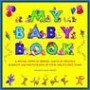 My Baby Book: A Special Write-in Memory Album of Precious Moments and Photographs of Your Child's First Years