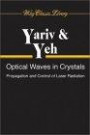 Optical Waves in Crystals: Propagation and Control of Laser Radiation (Wiley Series in Pure and Applied Optics)