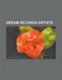 Deram Records artists: Alan Price, Alvin Lee, Amen Corner (band), A Band Called O, B-Movie (band), Bananarama, Bill Fay, Brotherhood of Man, Camel ... Clouds (60s rock band), Colin Blunstone