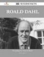 Roald Dahl 222 Success Facts - Everything You Need to Know about Roald Dahl