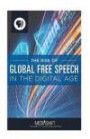 The Rise of Global Free Speech in the Digital Age: How Blogs, Forums, Facebook, Twitter, YouTube Boost Freedom of Expression Around the World, 2006 to 2013