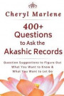 400+ Questions to Ask the Akashic Records: Question Suggestions to Figure Out What You Want to Know and What to Let Go