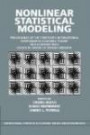 Nonlinear Statistical Modeling: Proceedings of the Thirteenth International Symposium in Economic Theory and Econometrics: Essays in Honor of Takeshi ... Symposia in Economic Theory and Econometrics)