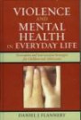 Violence and Mental Health in Everyday Life : Prevention and Intervention Strategies for Children and Adolescents (Violence Prevention and Policy)
