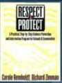Respect and Protect - Manual : A Practical, Step-by-Step Violence Prevention and Intervention Program for Schools and Communities