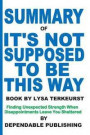 Summary of It's Not Supposed to Be This Way Book by Lysa TerKeurst: Finding Unexpected Strength When Disappointments Leave You Shattered