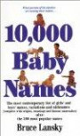 10, 000 Baby Names: The Most Comtemporary List of Girls' and Boys' Names, Variations and Nicknames (Complete with Origins, Meanings and Famous Namesakes) Plus the 200 Most Popular Name