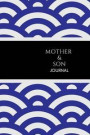 Mother & Son Journal: A prompted journal for Moms and Sons, Teen and Tween boys, keepsake memories and parent child growth bonding