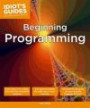 Idiot's Guides: Beginning Programming