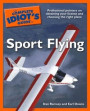 Complete Idiot's Guide to Sport Flying