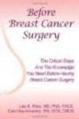 Before Breast Cancer Surgery: The Critical Steps and the Knowledge You Need to Know Before Having Breast Cancer Surgery