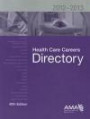 Health Care Careers Directory 2012-2013 (Health Careers Directory(Formerly Health Professions Education Directory)) (Health Professions Career and Education Directory)