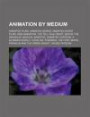 Animation by Medium: Animated Films, Animated Series, Animated Short Films, Web Animation, the Tell-Tale Heart, Gertie the Dinosaur