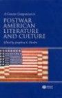 A Concise Companion to Postwar American Literature and Culture (Concise Companions to Literature and Culture)