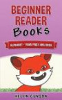 Beginner Reader Books: Alphabet - Your First ABC Book (Beginner Reader, Beginner Reader Books, Reading For Beginners, Sight Words, Level 1 Reading Books For Children)