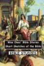 Wee Ones' Bible Stories: Short Sketches of the Bible (Bible Stories for Children)