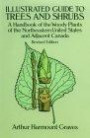 Illustrated Guide to Trees and Shrubs : A Handbook of the Woody Plants of the Northeastern United States and Adjacent Canada/Revised Edition