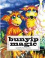 bunyip magic: A literally 'out of this world' exciting tale of what happens when an Australian Bunyip makes a wish upon one of the brightest stars in the Milky Way