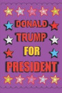 Donald Trump for President: Empty Lined Journal Vote for Donald Trump