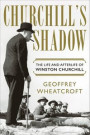 Churchill`s Shadow - The Life And Afterlife Of Winston Churchill
