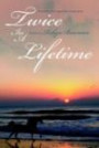 Twice In A Lifetime: First Book in the Trilogy of the Lifetime Series