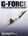 G-Force: Flying the World's Greatest Aircraft: First hand accounts from the pilots who flew them in action
