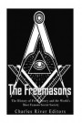 The Freemasons: The History of Freemasonry and the World's Most Famous Secret Society