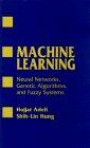 Machine Learning: Neural Networks, Genetic Algorithms, and Fuzzy Systems