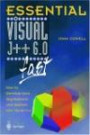 Essential Visual J++ 6.0 Fast: How to Develop Java Applications and Applets With Visual J++