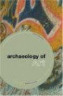 The Archaeology of Art (Themes in Archaeology)