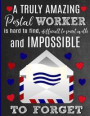 A Truly Amazing Postal Worker Is Hard To Find, Difficult To Part With And Impossible To Forget: Thank You Appreciation Gift for Mail Carrier, Mailman