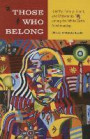 Those Who Belong: Identity, Family, Blood, and Citizenship among the White Earth Anishinaabeg (American Indian Studies)